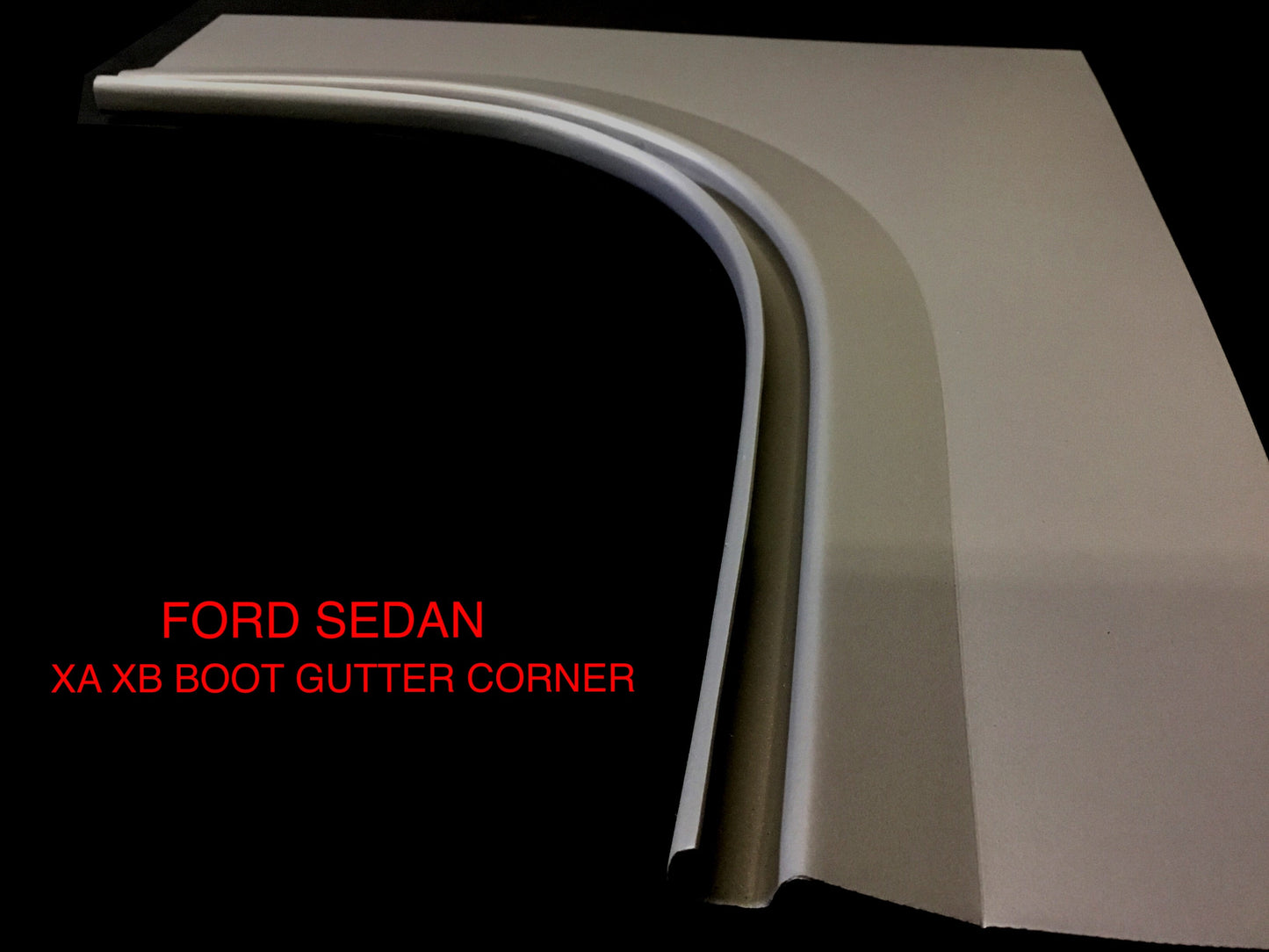 FITS FORD SEDAN XC AND XA XB TOP OF BOOT GUTTER CORNERS EXTRA LARGE