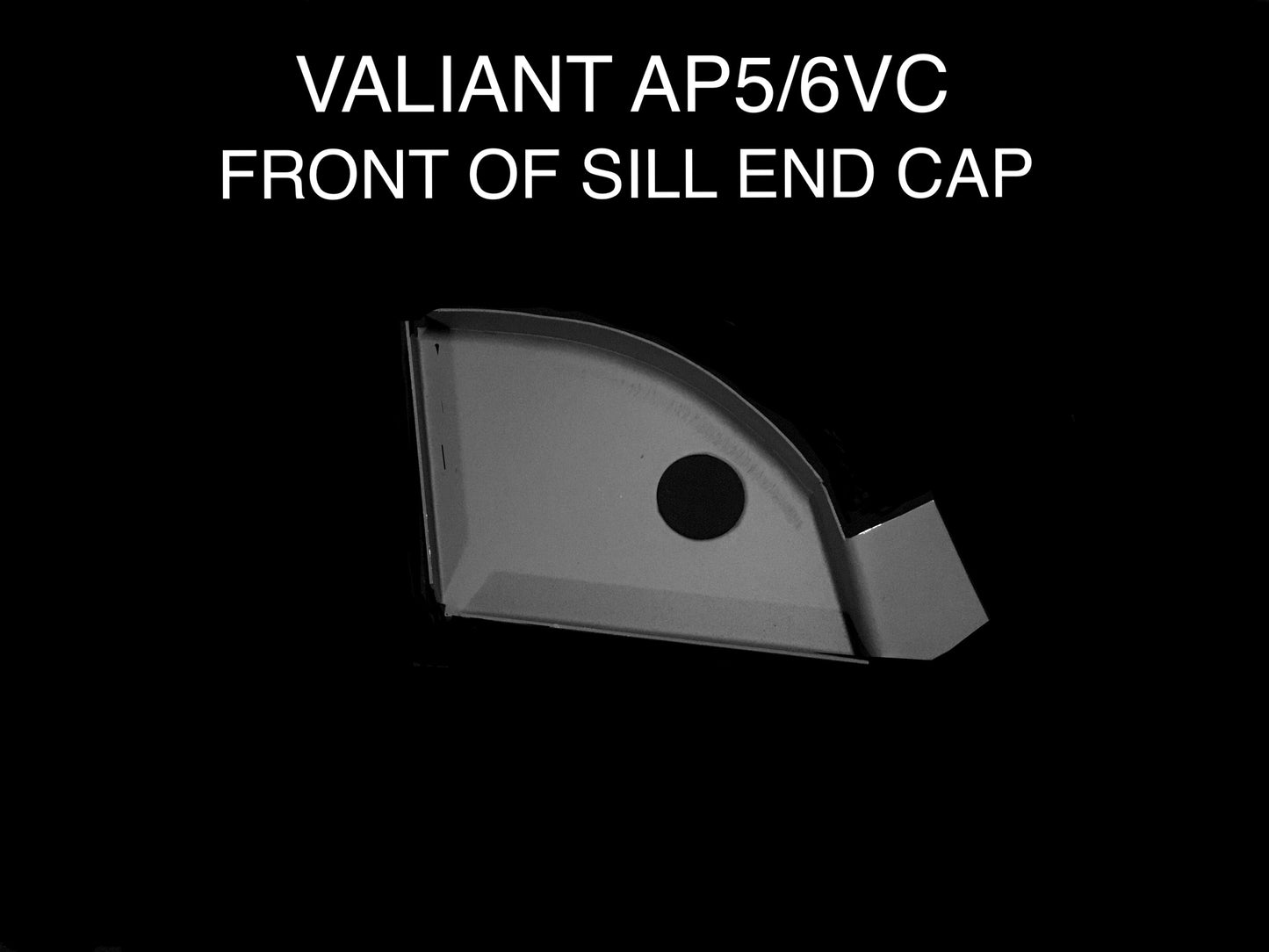 VALIANT AP5/ AP6/VC FRONT OF SILL END CAP RUST REPAIR PANEL