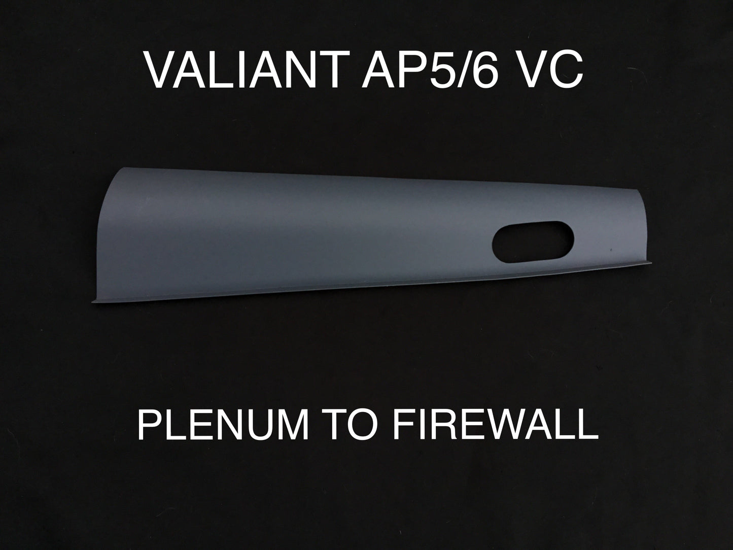 SUITS VALIANT AP5/6VC PLENUM TO FIREWALL