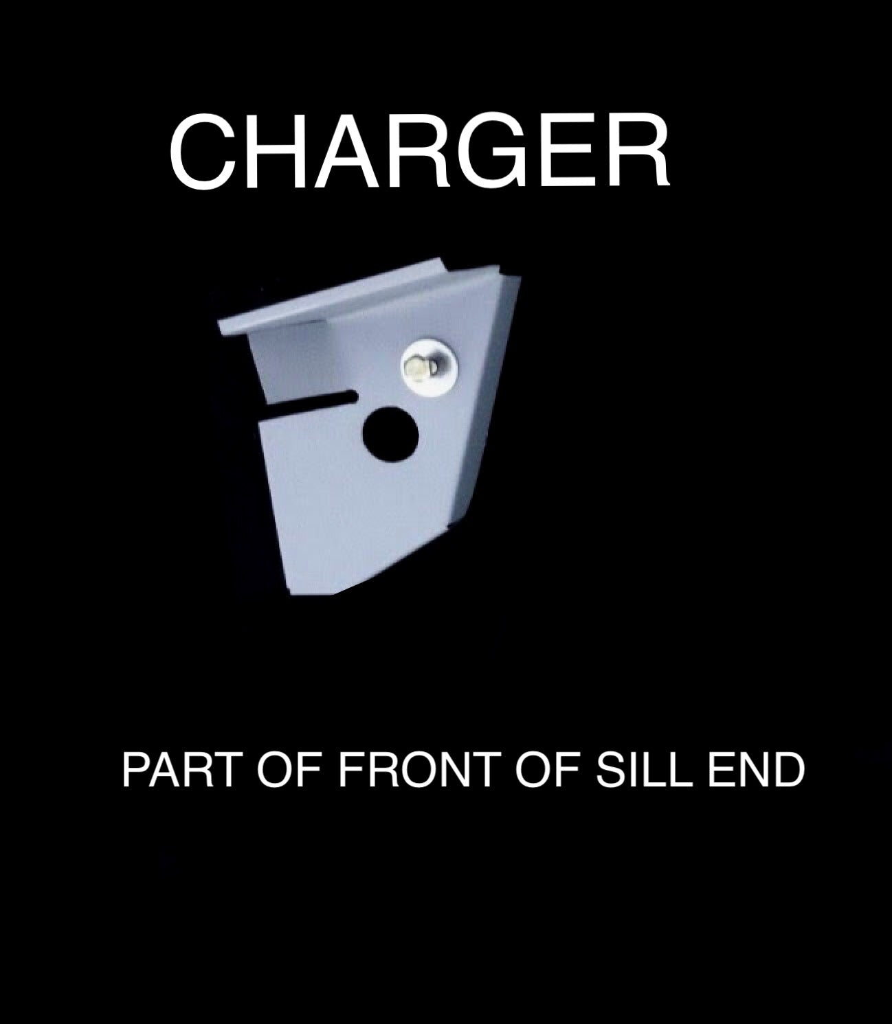 VALIANT CHARGER PART OF SILL END