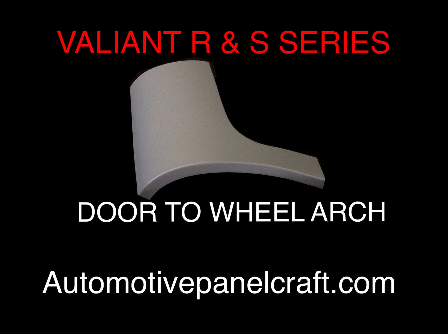 VALIANT R & S SERIES DOOR TO WHEEL ARCH/DOGLEG