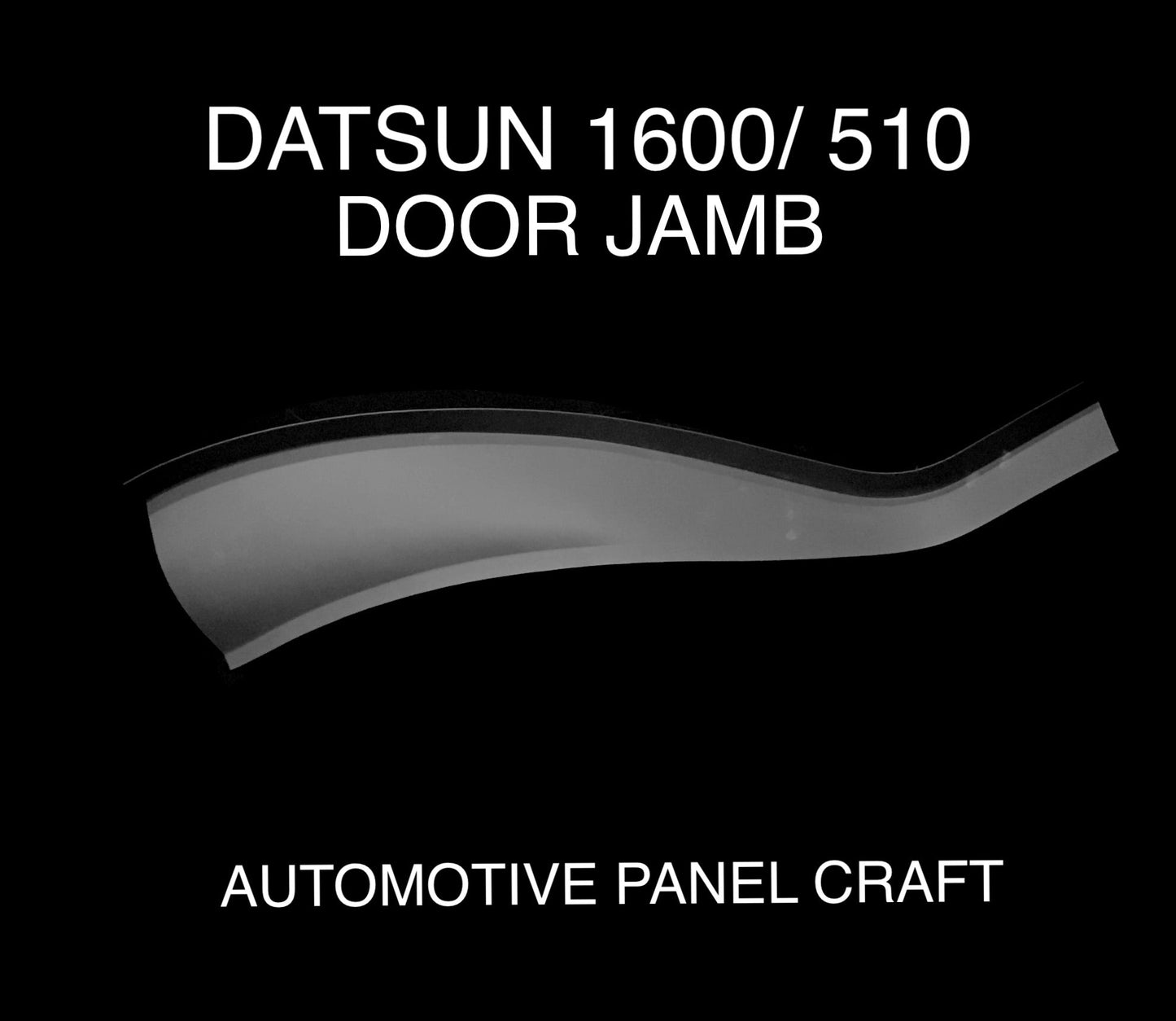 SUITS A Datsun 510/1600 REAR DOOR JAMB WHEEL ARCH