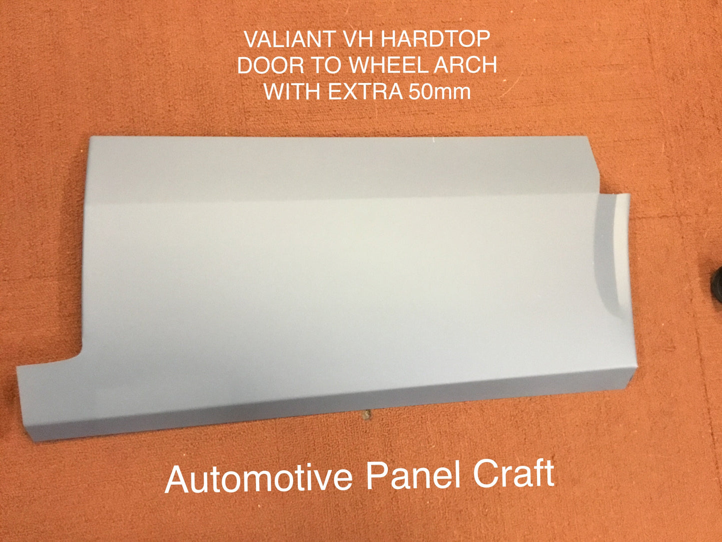 FITS VALIANT VH HARDTOP DOGLEG /DOOR TO WHEEL ARCH WITH EXTRA 50MM