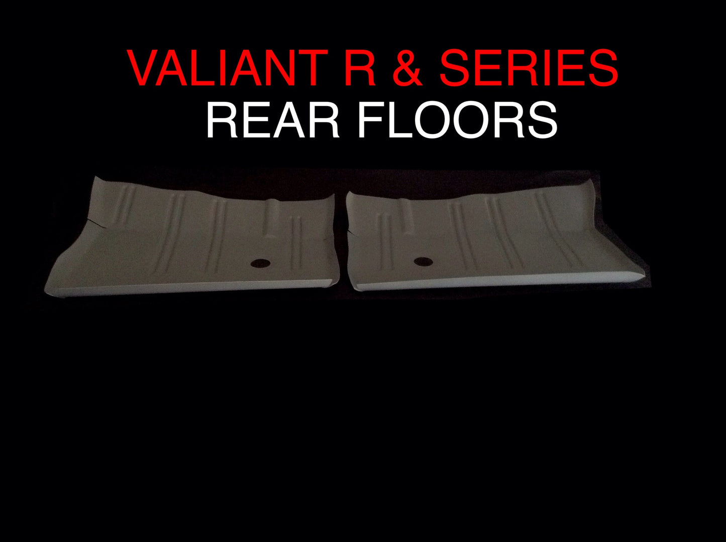 VALIANT R & S SERIES REAR FLOOR